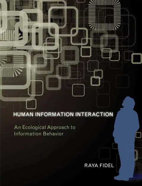 Cover of Human Information Interaction – An Ecological Approach to Information Behavior