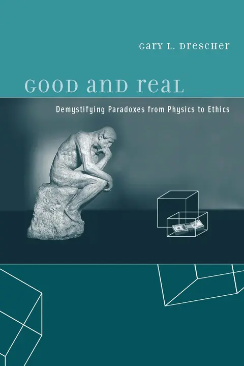 Cover of Good and Real – Demystifying Paradoxes from Physics to Ethics