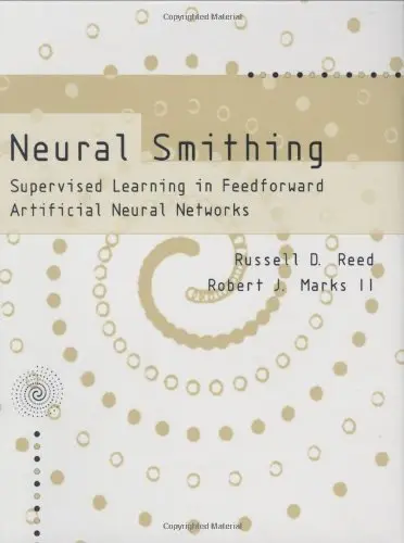 Cover of Neural Smithing – Supervised Learning in Feedforward Artificial Neural Networks