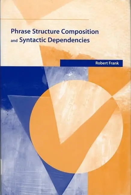 Cover of Phrase Structure Composition and Syntactic Dependencies