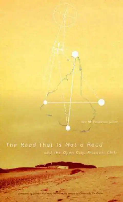 Cover of Road That Is Not a Road and the Open City, Ritoque, Chile
