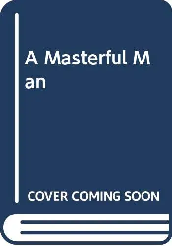 Cover of A Masterful Man
