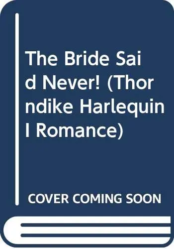 Cover of The Bride Said Never!