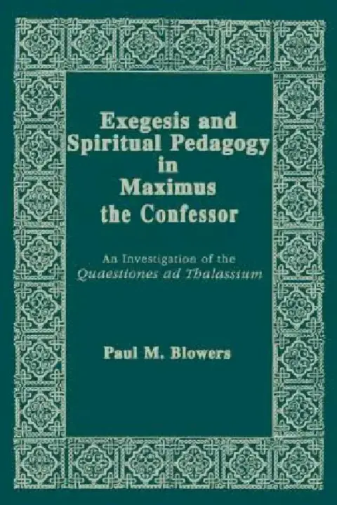 Cover of Exegesis and Spiritual Pedagogy in Maximus the Confessor