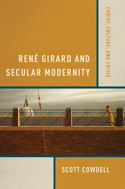 Cover of Rene Girard and Secular Modernity