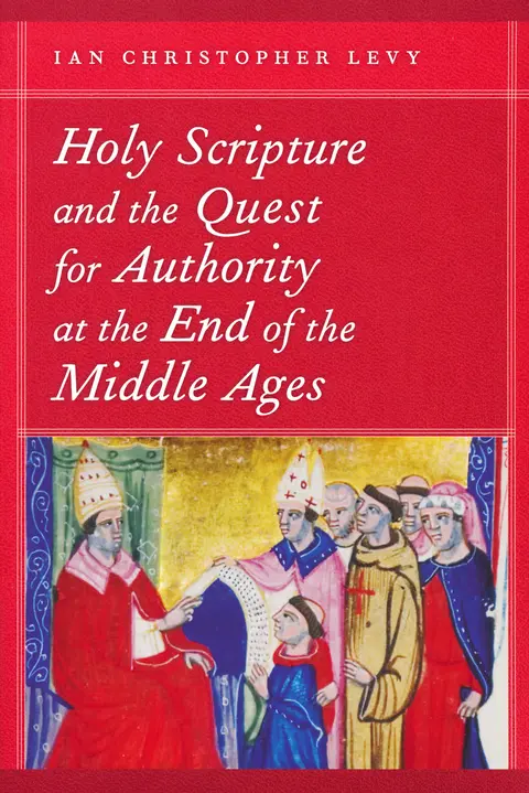 Cover of Holy Scripture and the Quest for Authority at the End of the Middle Ages
