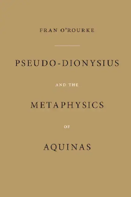 Cover of Pseudo-Dionysius and the Metaphysics of Aquinas