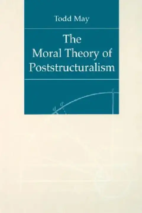 Cover of The Moral Theory of Poststructuralism