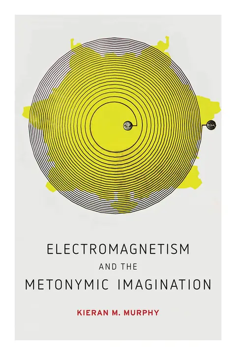 Cover of Electromagnetism and the Metonymic Imagination