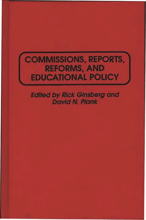 Cover of Commissions, Reports, Reforms, and Educational Policy
