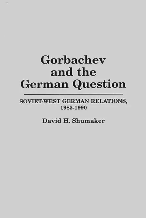 Cover of Gorbachev and the German Question