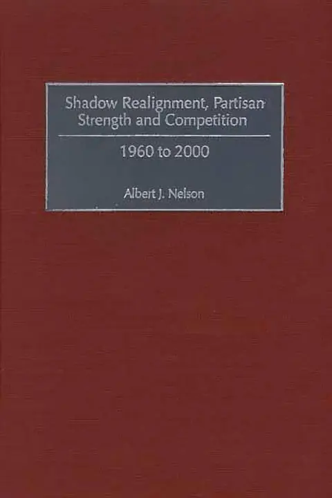 Cover of Shadow Realignment, Partisan Strength and Competition 1960 to 2000