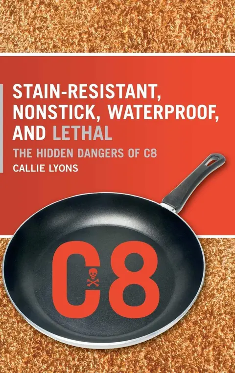 Cover of Stain-Resistant, Nonstick, Waterproof, and Lethal