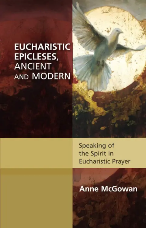 Cover of Eucharistic Epicleses, Ancient and Modern