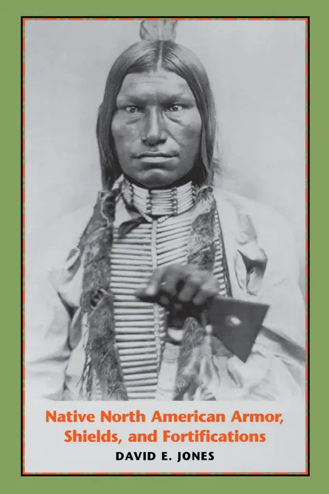 Cover of Native North American Armor, Shields, and Fortifications