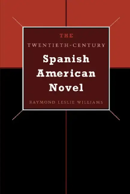 Cover of The Twentieth-Century Spanish American Novel