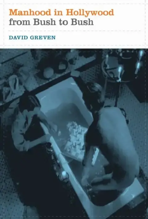 Cover of Manhood in Hollywood from Bush to Bush