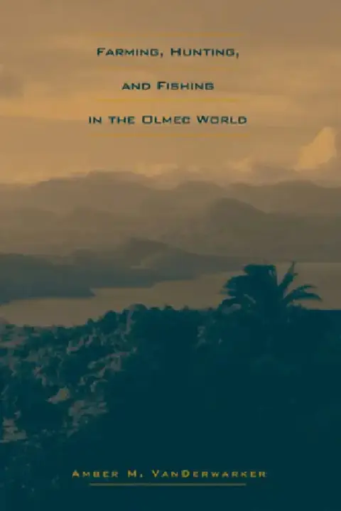 Cover of Farming, Hunting, and Fishing in the Olmec World