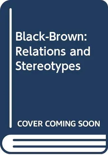 Cover of Black-Brown Relations and Stereotypes
