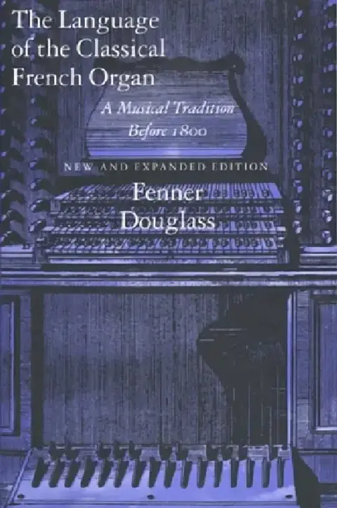 Cover of The Language of the Classical French Organ