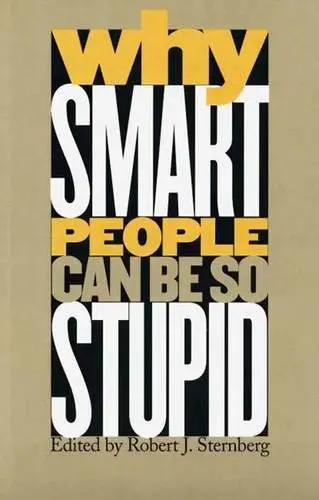 Cover of Why Smart People can be so Stupid