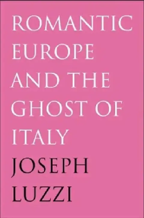 Cover of Romantic Europe and the Ghost of Italy