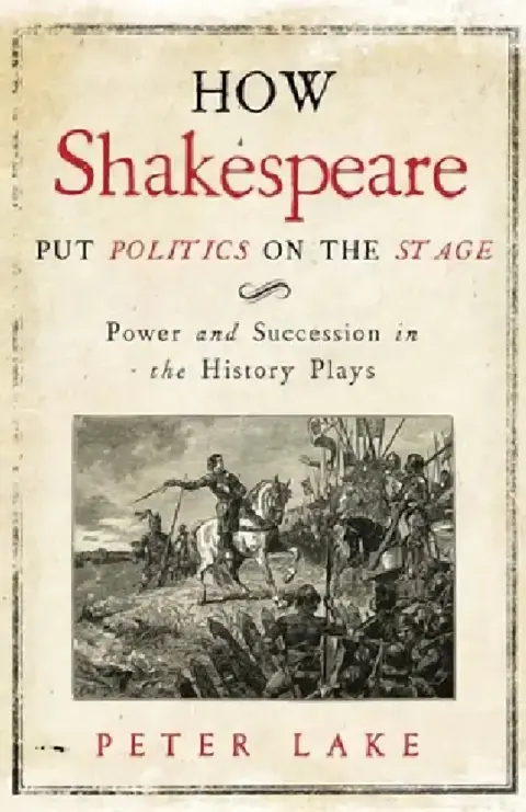 Cover of How Shakespeare Put Politics on the Stage