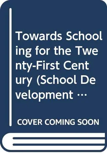 Cover of Towards Schooling for the Twenty-First Century