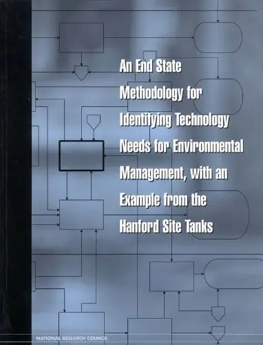 Cover of An End State Methodology for Identifying Technology Needs for Environmental Management, with an Example from the Hanford Site Tanks