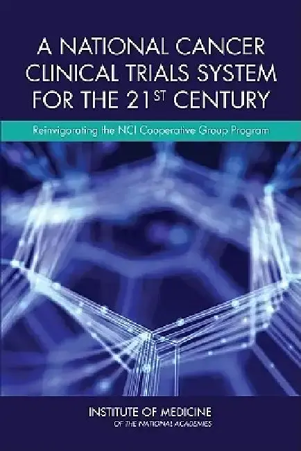 Cover of A National Cancer Clinical Trials System for the 21st Century