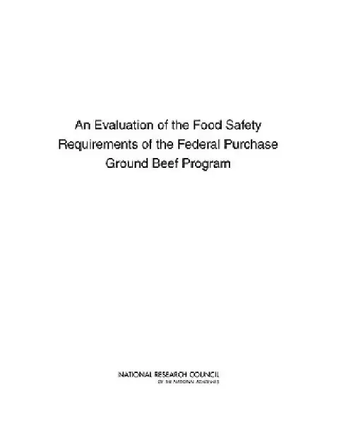 Cover of An Evaluation of the Food Safety Requirements of the Federal Purchase Ground Beef Program