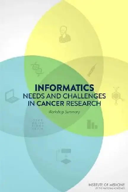 Cover of Informatics Needs and Challenges in Cancer Research