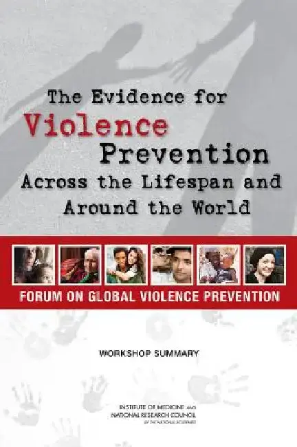 Cover of The Evidence for Violence Prevention Across the Lifespan and Around the World