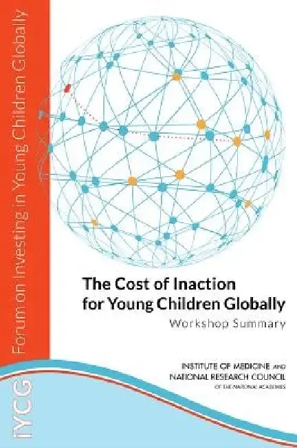Cover of The Cost of Inaction for Young Children Globally