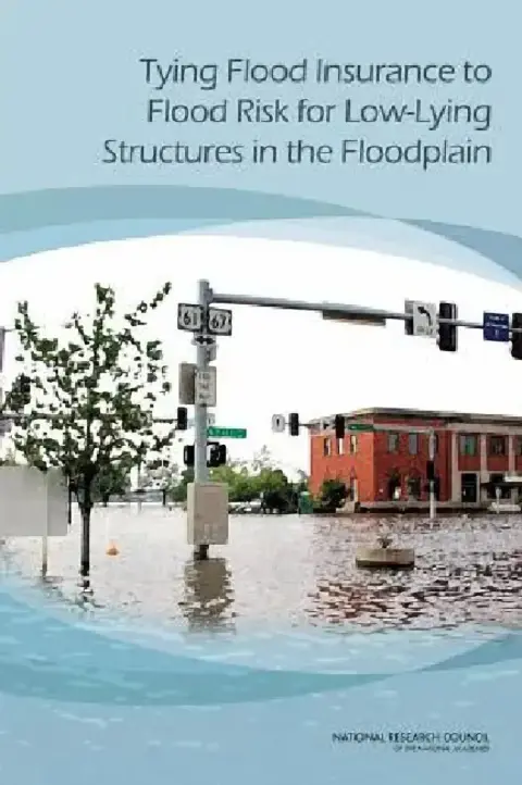 Cover of Tying Flood Insurance to Flood Risk for Low-Lying Structures in the Floodplain