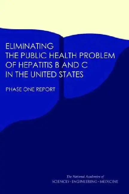 Cover of Eliminating the Public Health Problem of Hepatitis B and C in the United States