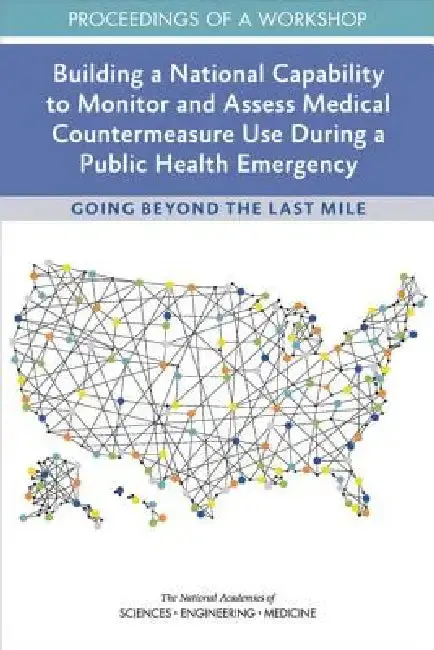 Cover of Building a National Capability to Monitor and Assess Medical Countermeasure Use During a Public Health Emergency