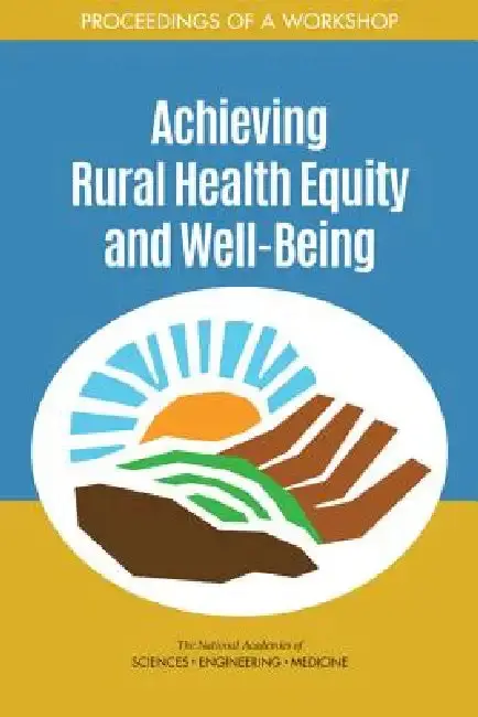 Cover of Achieving Rural Health Equity and Well-Being
