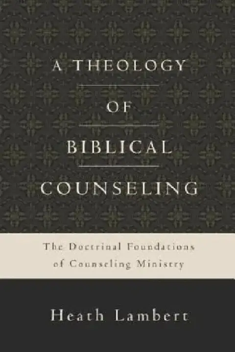 Cover of A Theology of Biblical Counseling
