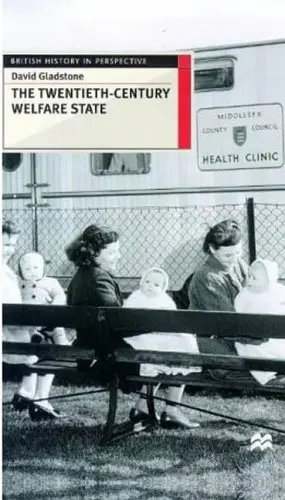 Cover of The Twentieth-Century Welfare State