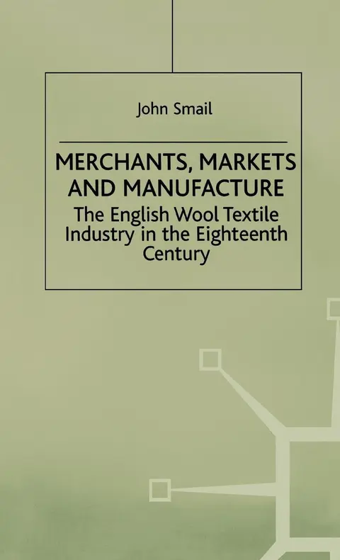 Cover of Merchants, Markets and Manufacture