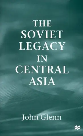 Cover of The Soviet Legacy in Central Asia
