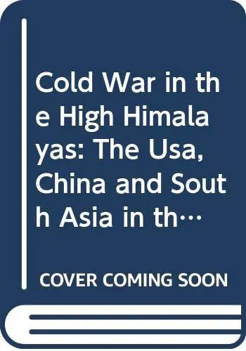 Cover of Cold War in the High Himalayas