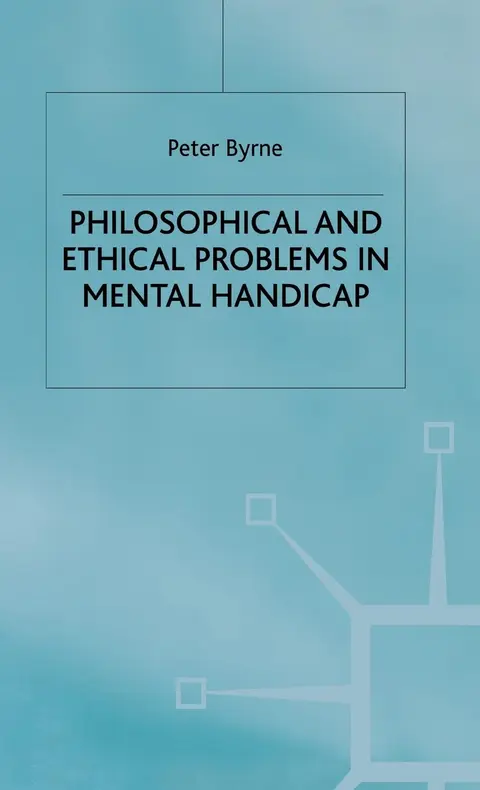 Cover of Philosophical and Ethical Problems in Mental Handicap