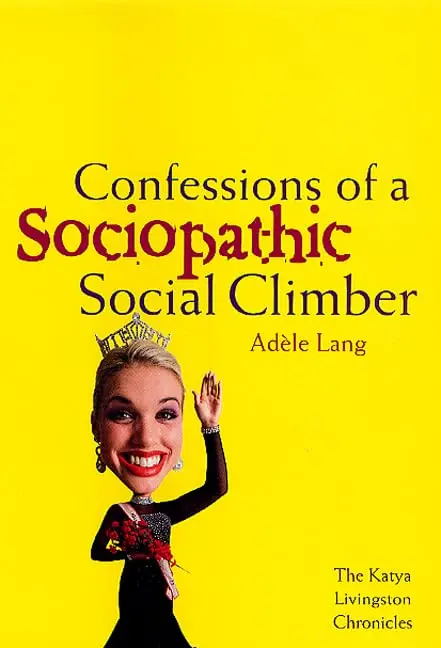 Cover of Confessions of a Sociopathic Social Climber