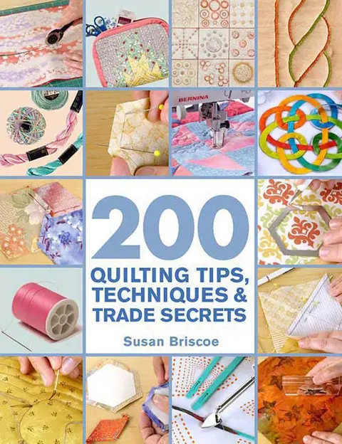 Cover of 200 Quilting Tips, Techniques & Trade Secrets