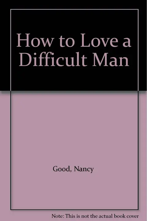 Cover of How to Love a Difficult Man