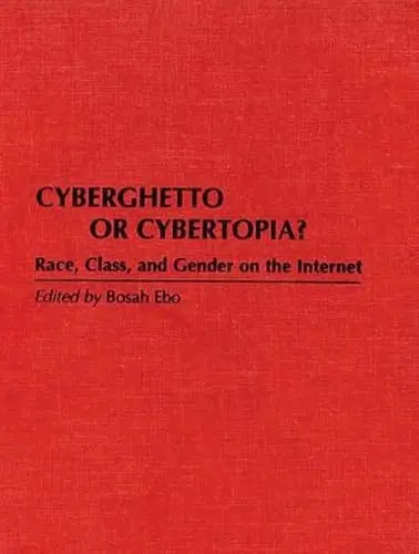 Cover of Cyberghetto or Cybertopia?