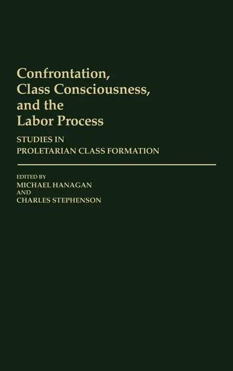 Cover of Confrontation, Class Consciousness, and the Labor Process