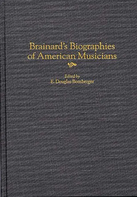 Cover of Brainard's Biographies of American Musicians